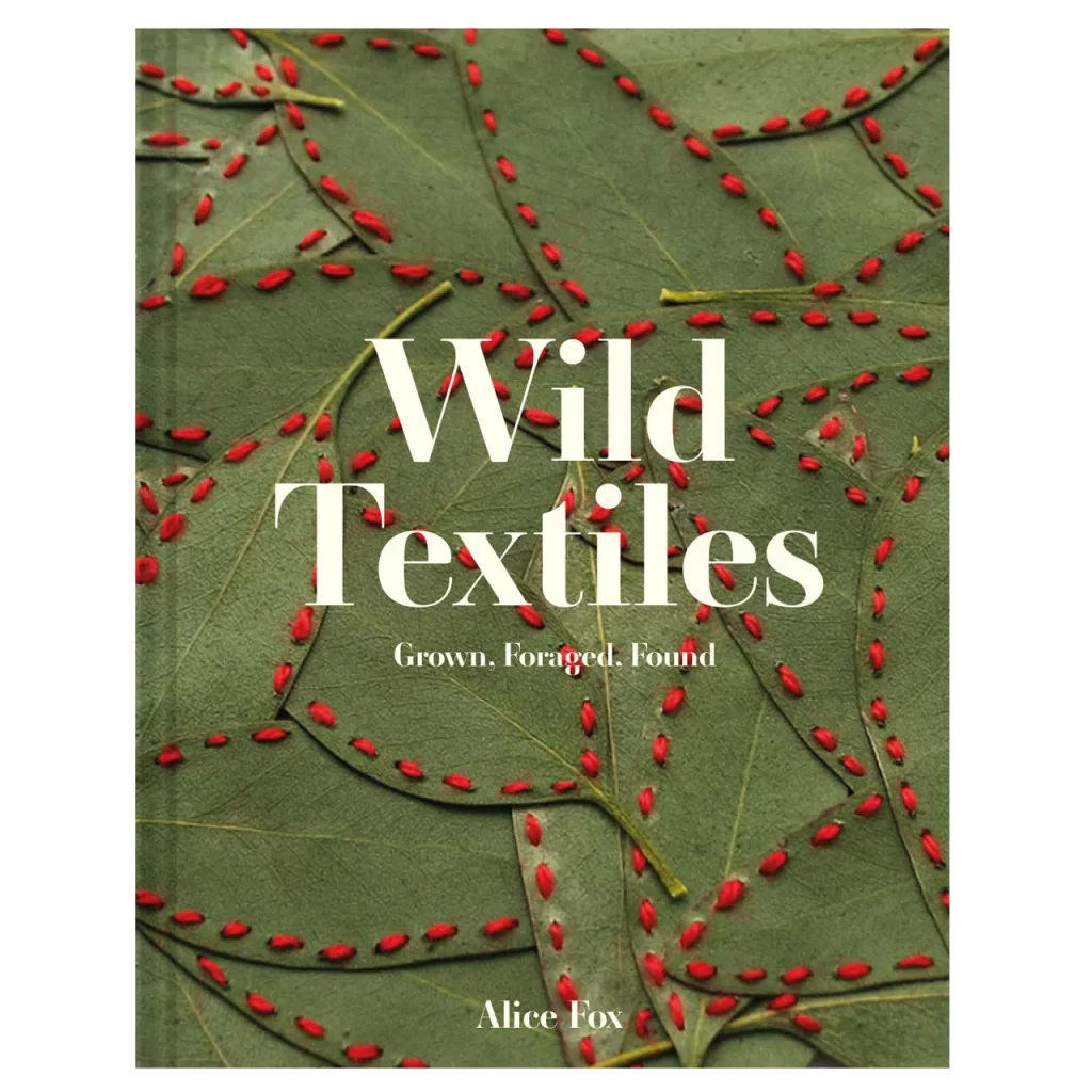 Alice Fox Wild Textiles Book